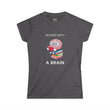 Blessed With A Brain Reading Brain Women's Soft Tee