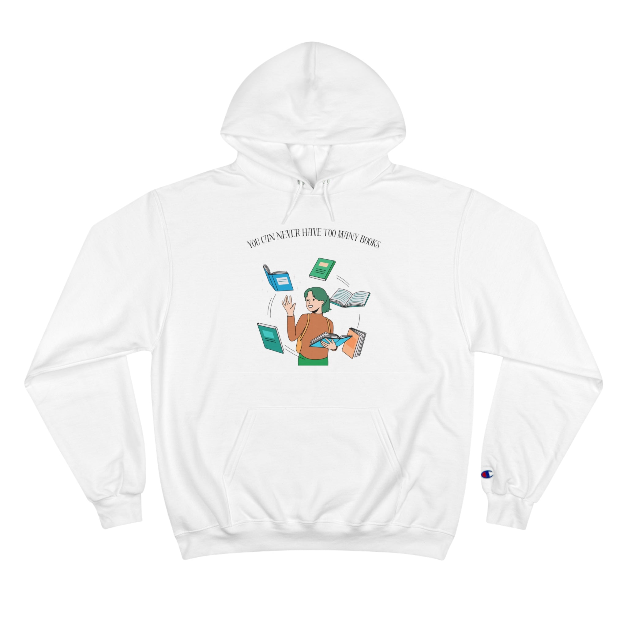 You Can Never Have Too Many Books Champion Hoodie