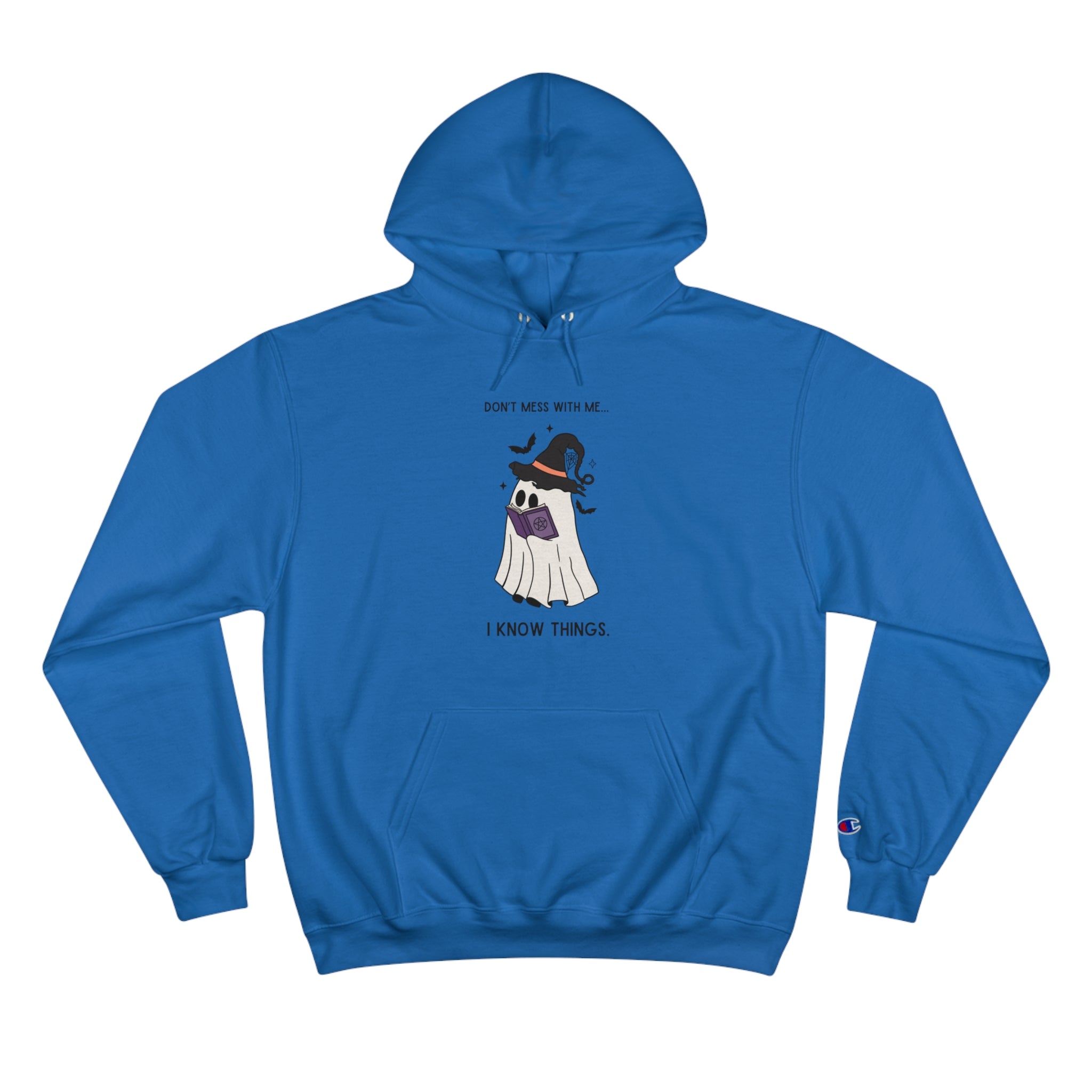 Don't Mess With Me I Know Things Ghost Champion Hoodie