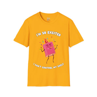 I'm So Excited I Can't Control My Shelf Party Book Unisex Softstyle T-Shirt