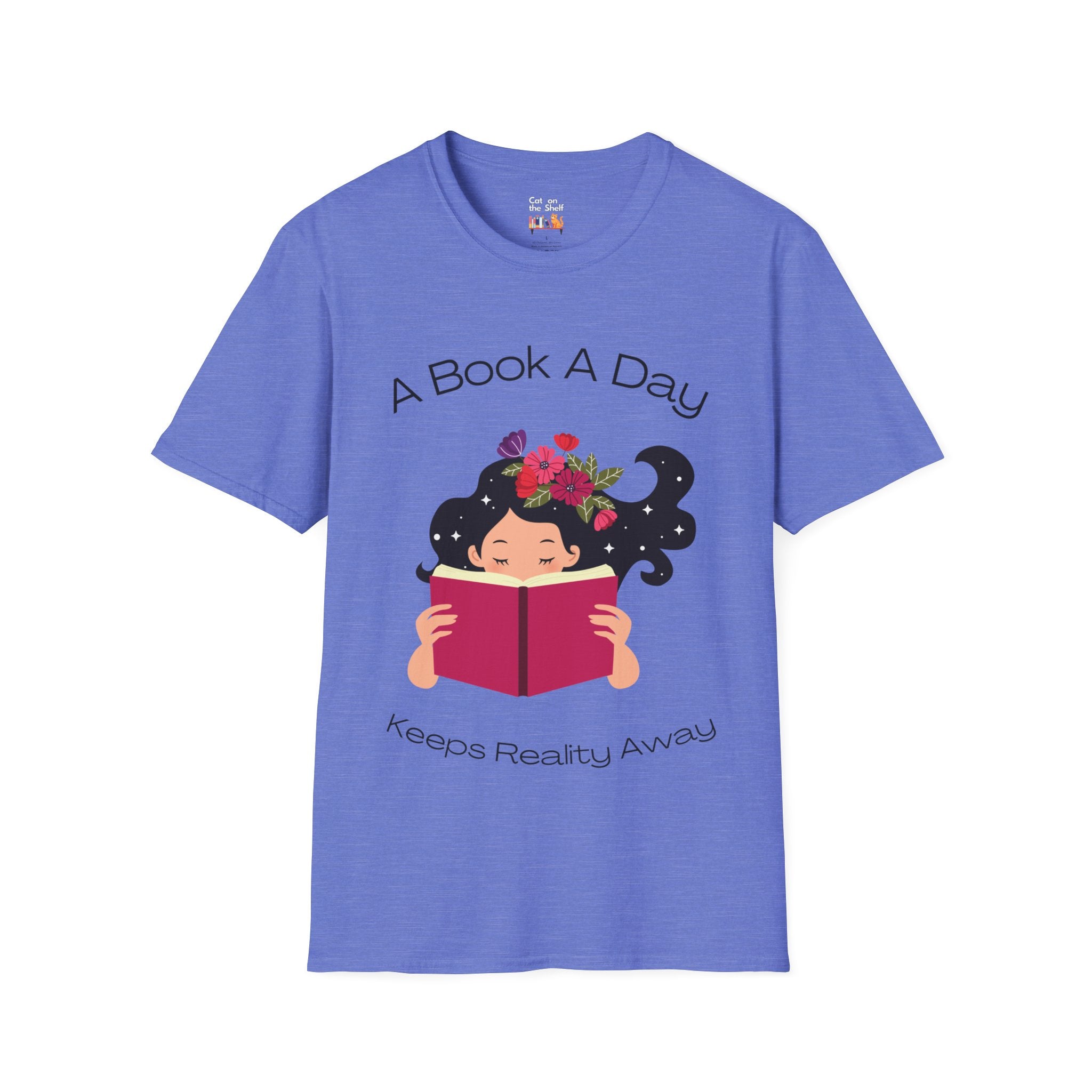 A Book A Day Keeps Reality Away Dreamy Girl Unisex Softstyle T-Shirt