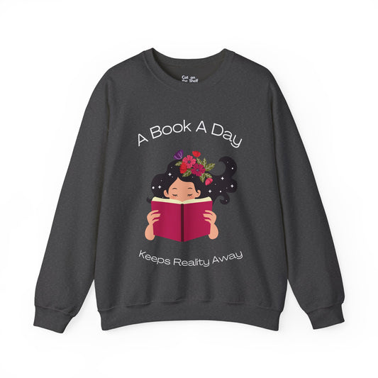 A Book A Day Keeps Reality Away Dreamy Girl Unisex Heavy Blend™ Crewneck Sweatshirt