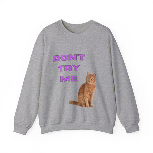 Don't Try Me Orange Cat Unisex Heavy Blend™ Crewneck Sweatshirt