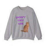 Don't Try Me Orange Cat Unisex Heavy Blend™ Crewneck Sweatshirt