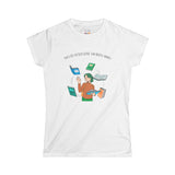 You Can Never Have Too Many Books Women's Soft Tee