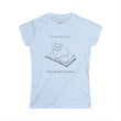 This Book Is Taken Cat on Book Women's Soft Tee