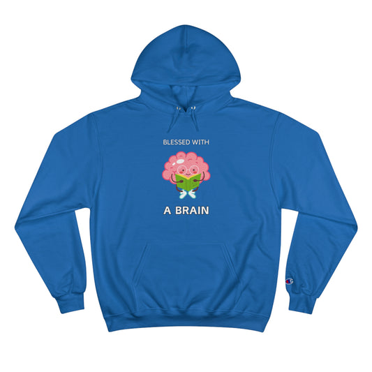 Blessed With A Brain Big Brain Champion Hoodie