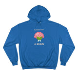 Blessed With A Brain Big Brain Champion Hoodie