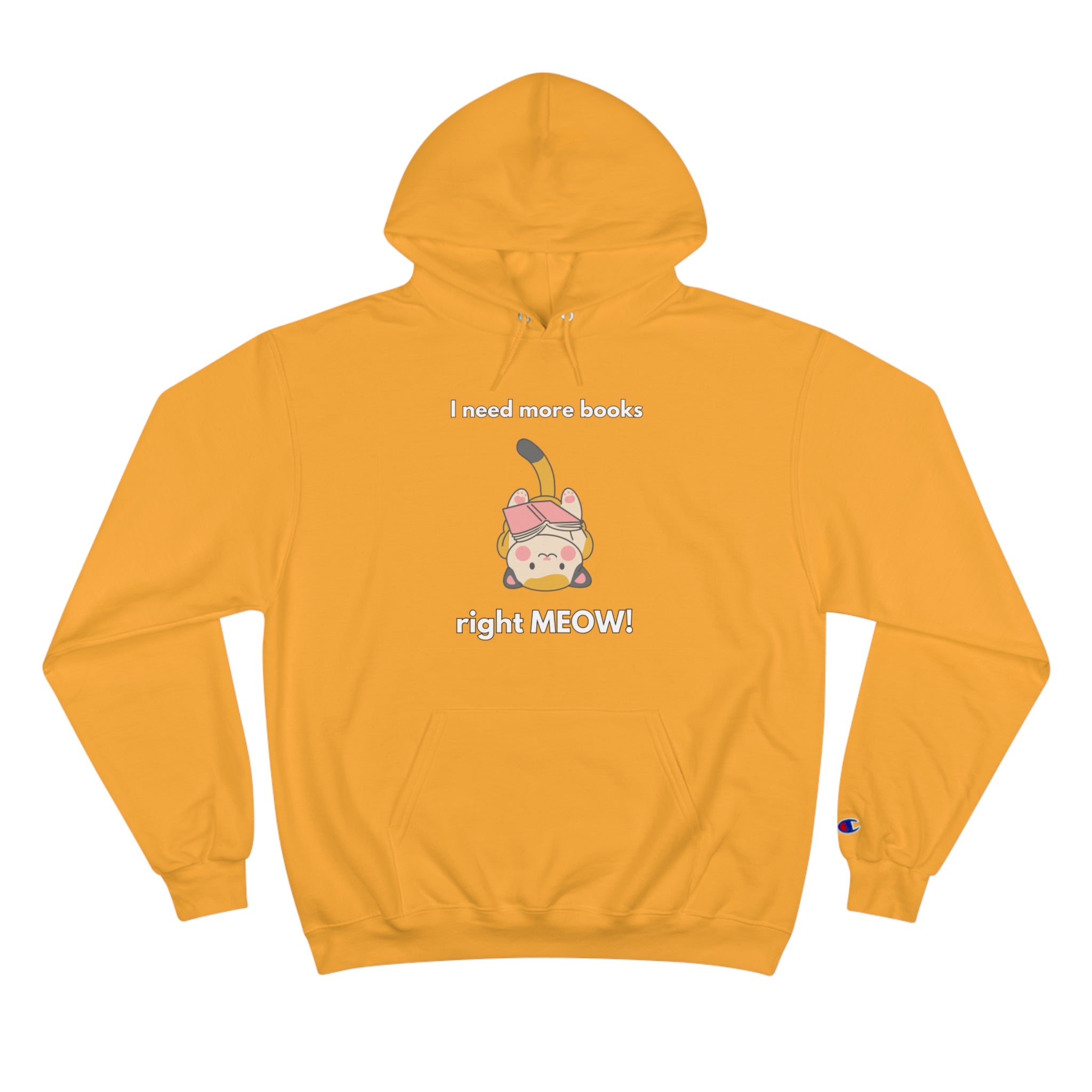 I Need More Books Right Meow Orange Cat Champion Hoodie