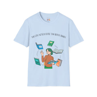 You Can Never Have Too Many Books Unisex Softstyle T-Shirt