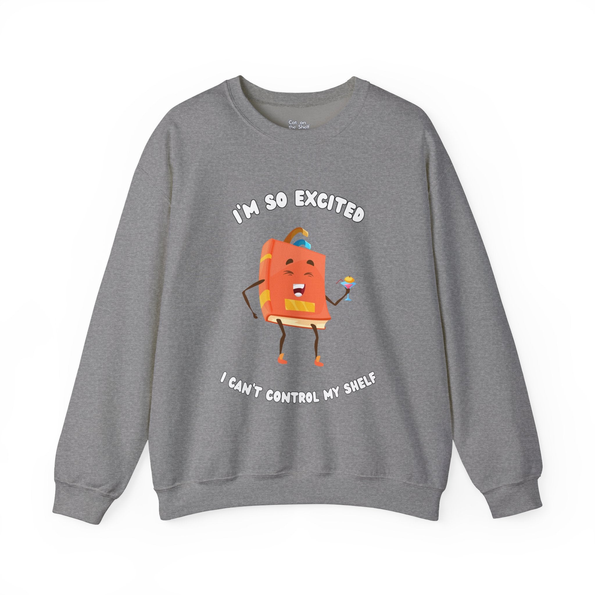 I'm So Excited I Can't Control My Shelf Martini Unisex Heavy Blend™ Crewneck Sweatshirt