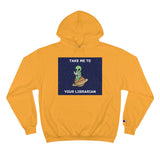 Take Me To Your Librarian Alien Reading Book Champion Hoodie