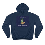 Take Me To Your Librarian Alien Reading Book Champion Hoodie