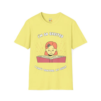 I'm So Excited I Can't Control My Shelf Reading Girl Unisex Softstyle T-Shirt