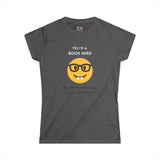 Yes I'm A Book Nerd Funny Emoji Women's Soft Tee