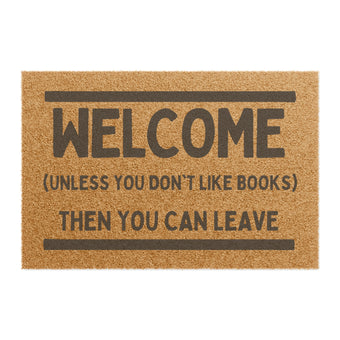 Welcome Unless You Don't Like Books Welcome Door Mat