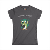 Who Hoo Wants to Read? Owl with Book Women's Soft Tee