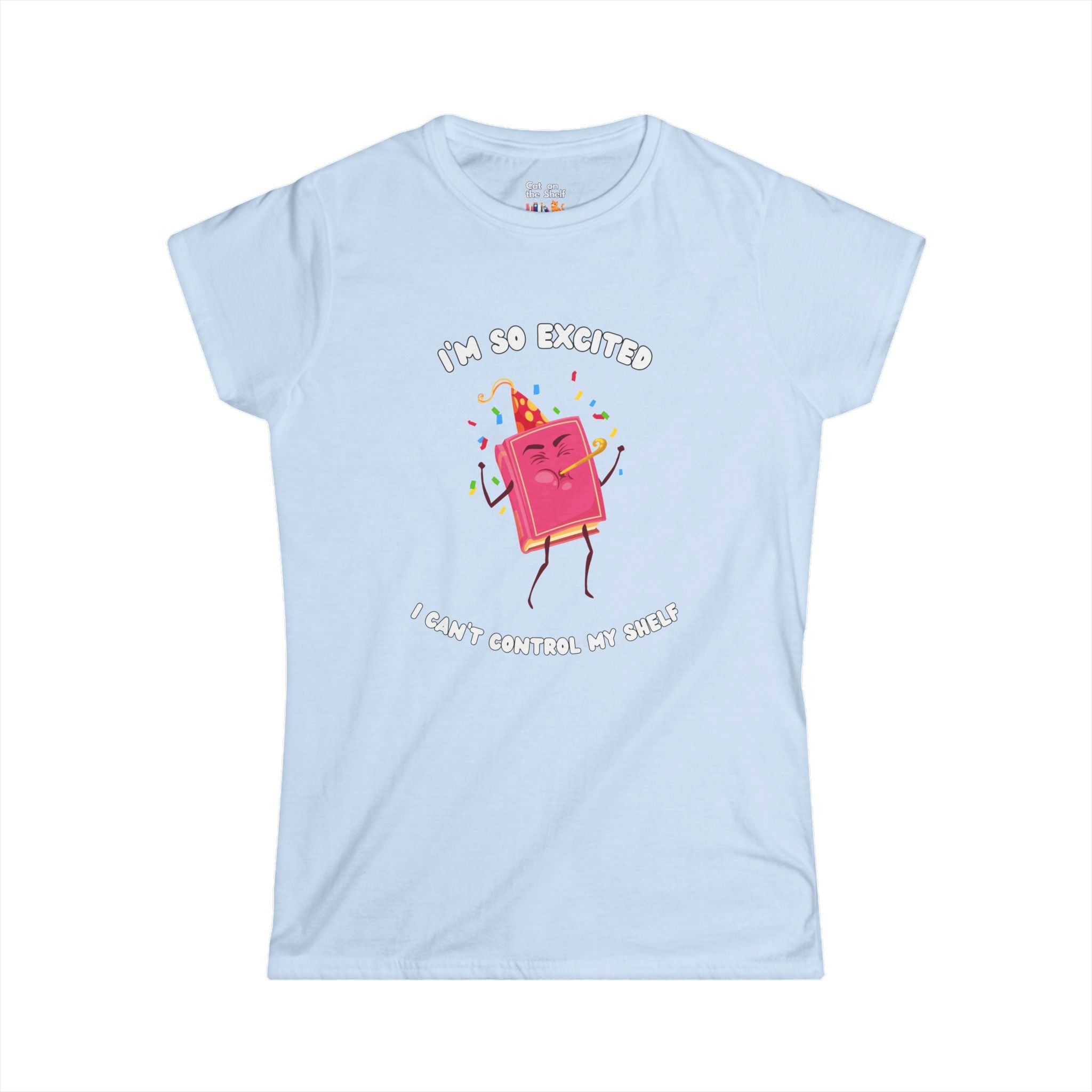 I'm So Excited I Can't Control My Shelf Party Book Women's Soft Tee