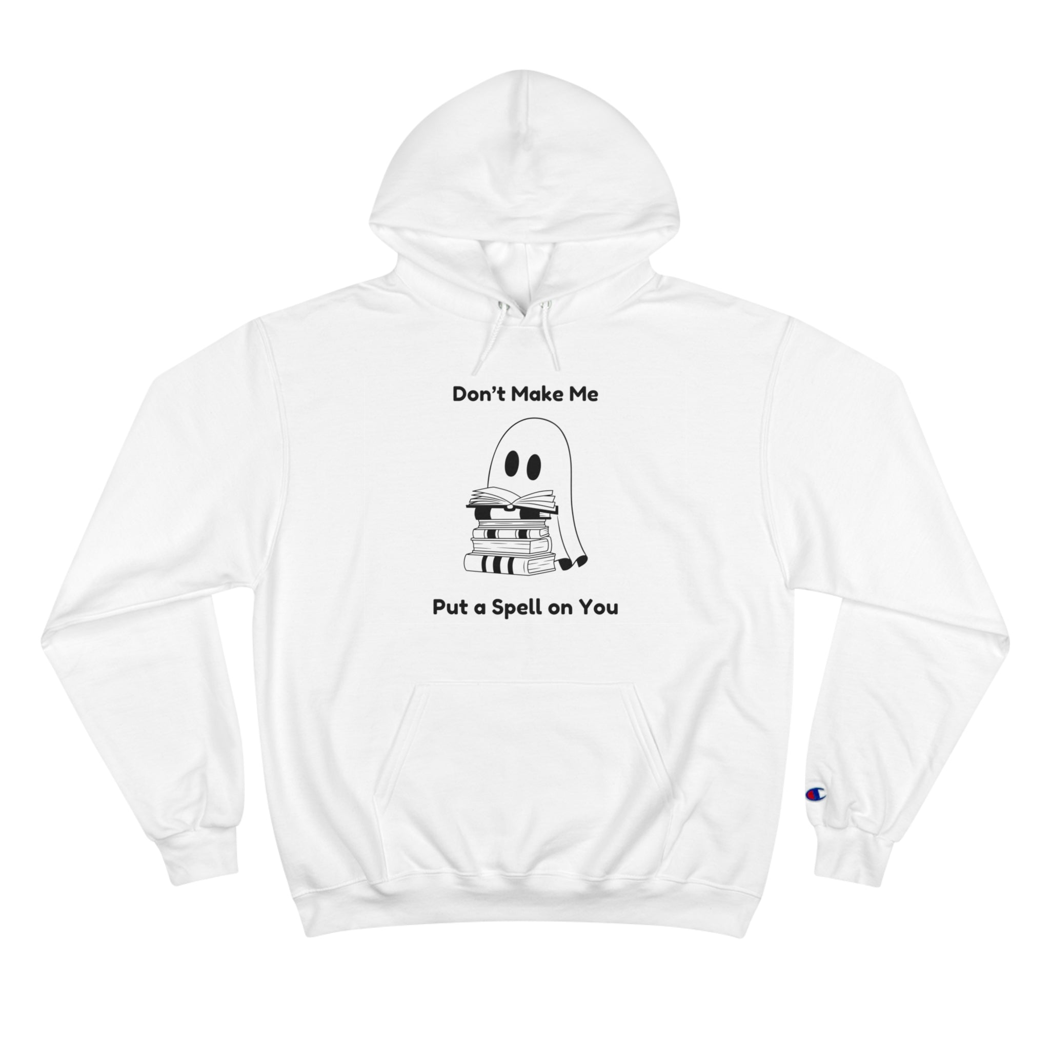 Don't Make Me Put A Spell On You Halloween Ghost Champion Hoodie