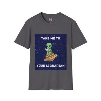 Take Me To Your Librarian Alien Reading Book Unisex Softstyle T-Shirt