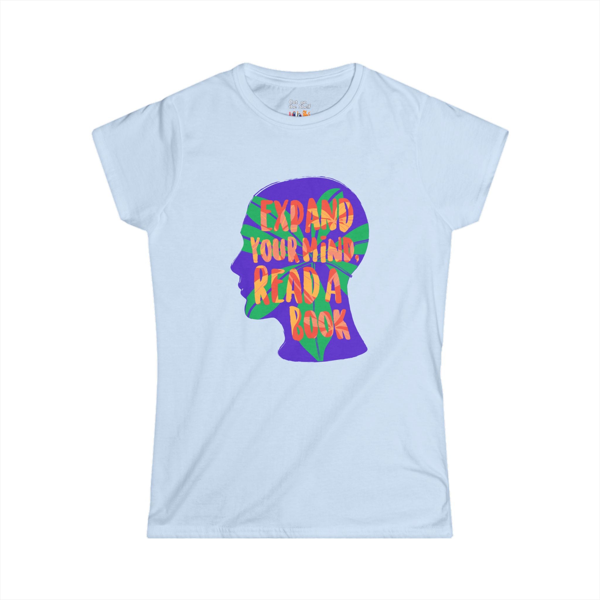 Expand Your Mind Read A Book Women's Soft Tee