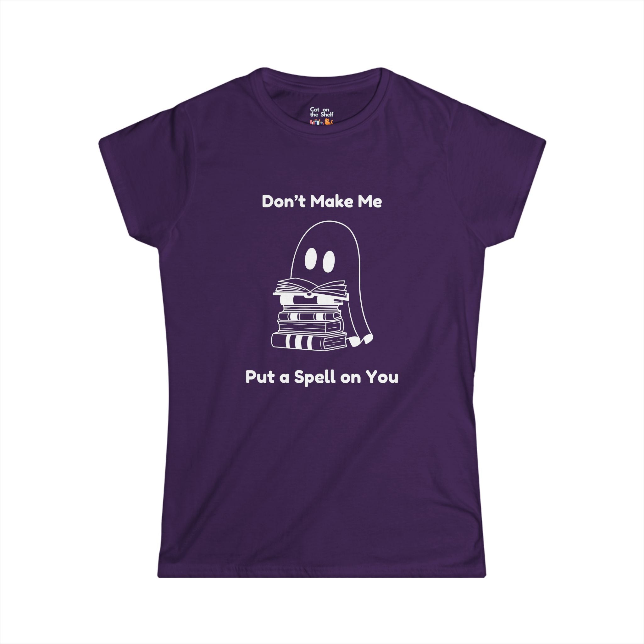 Don't Make Me Put A Spell On You Halloween Ghost Women's Soft Tee