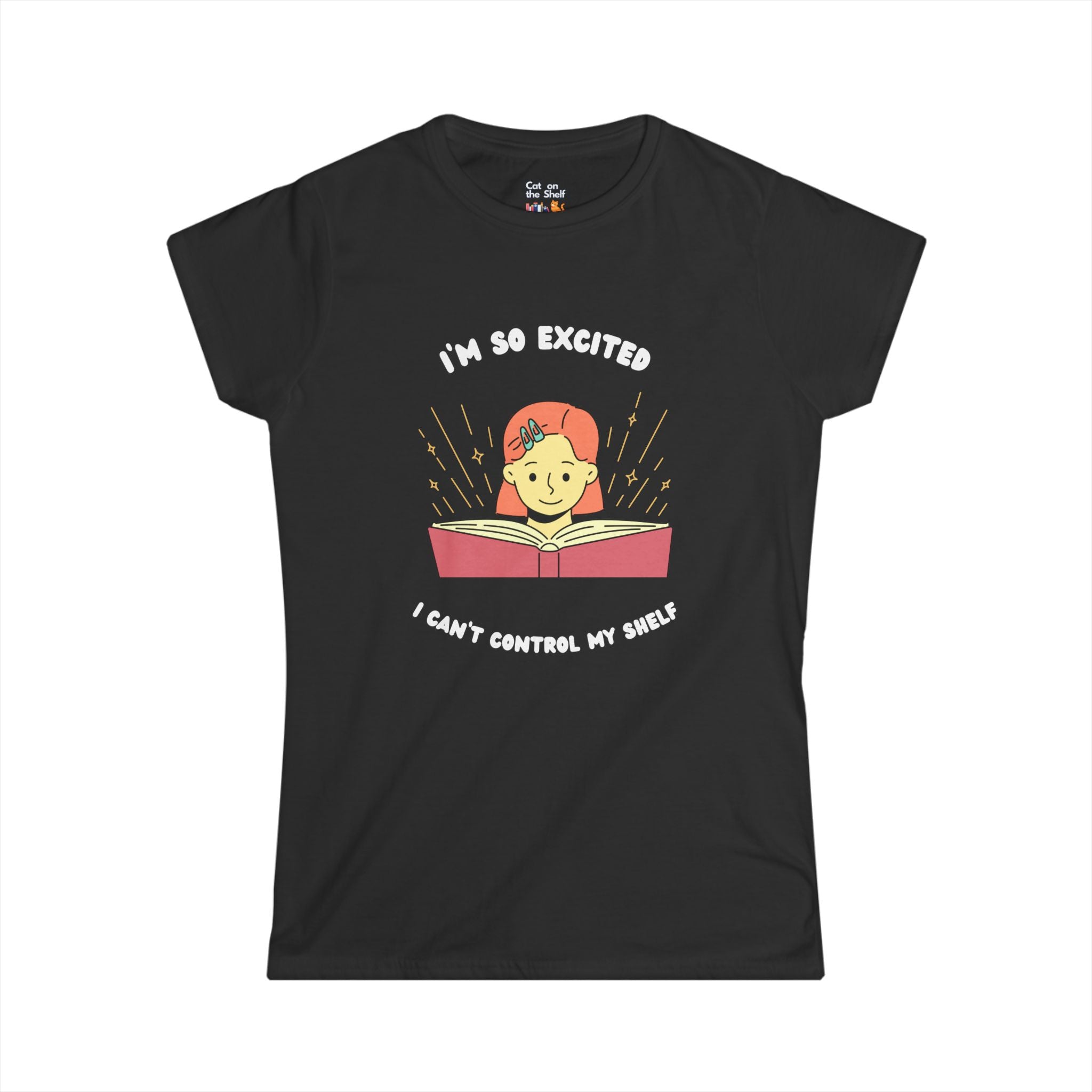 I'm So Excited I Can't Control My Shelf Reading Girl Women's Soft Tee