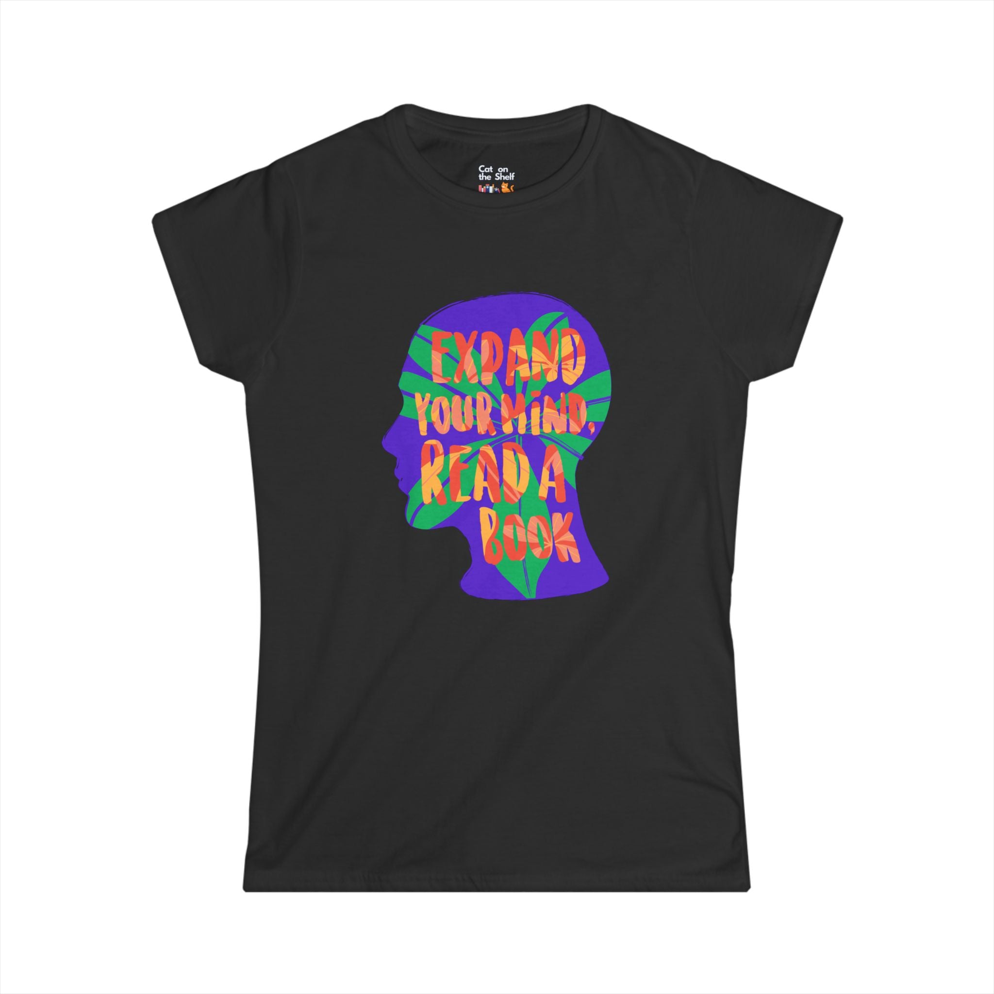 Expand Your Mind Read A Book Women's Soft Tee