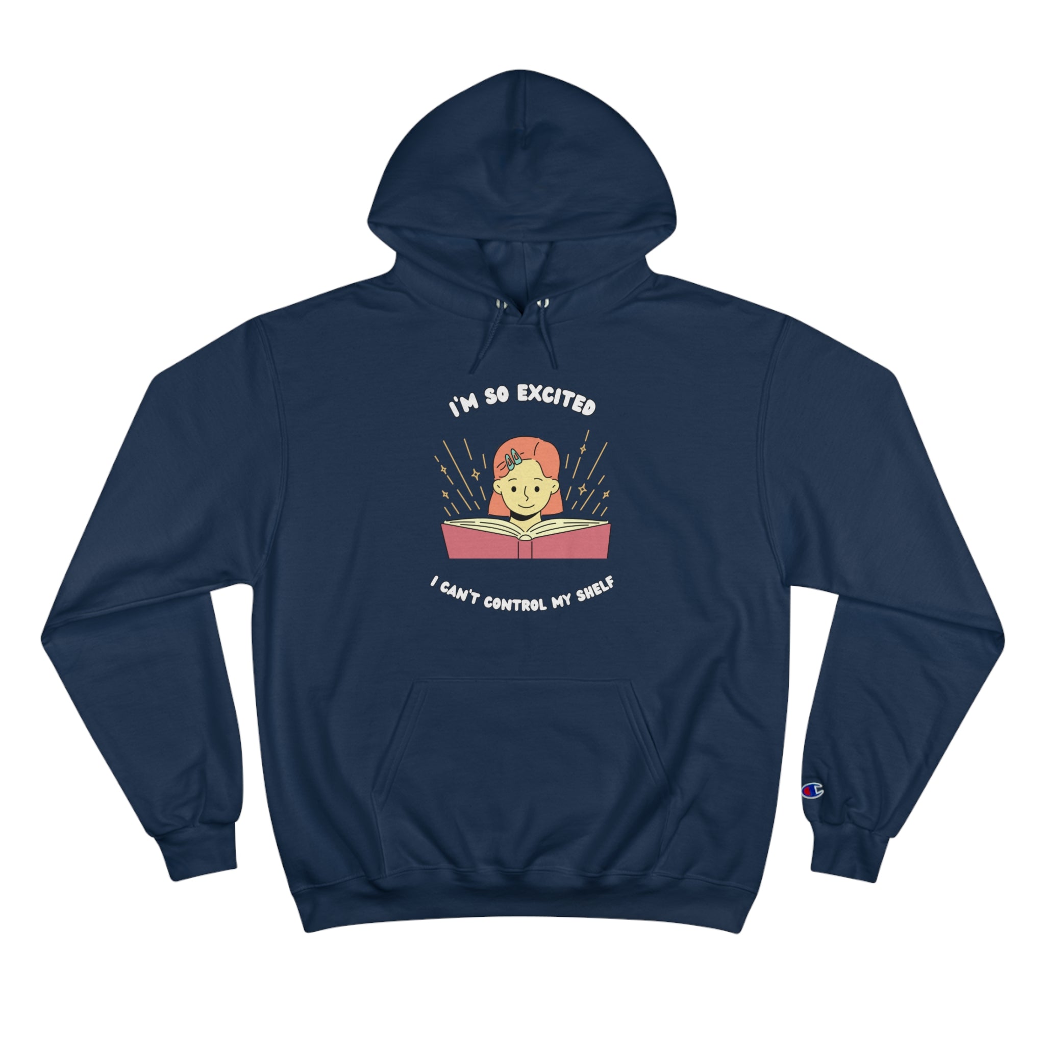 I'm So Excited I Can't Control My Shelf Reading Girl Champion Hoodie