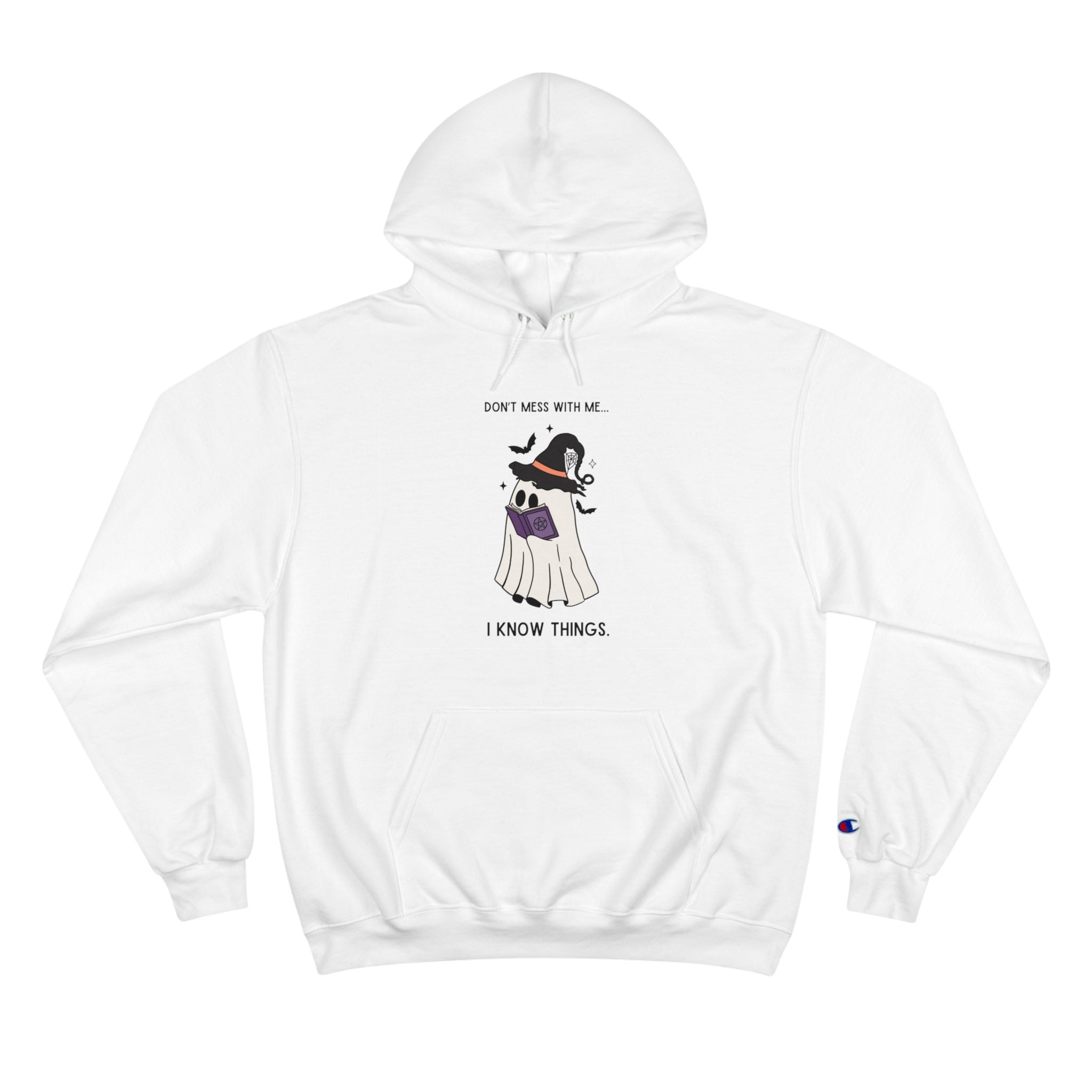 Don't Mess With Me I Know Things Ghost Champion Hoodie