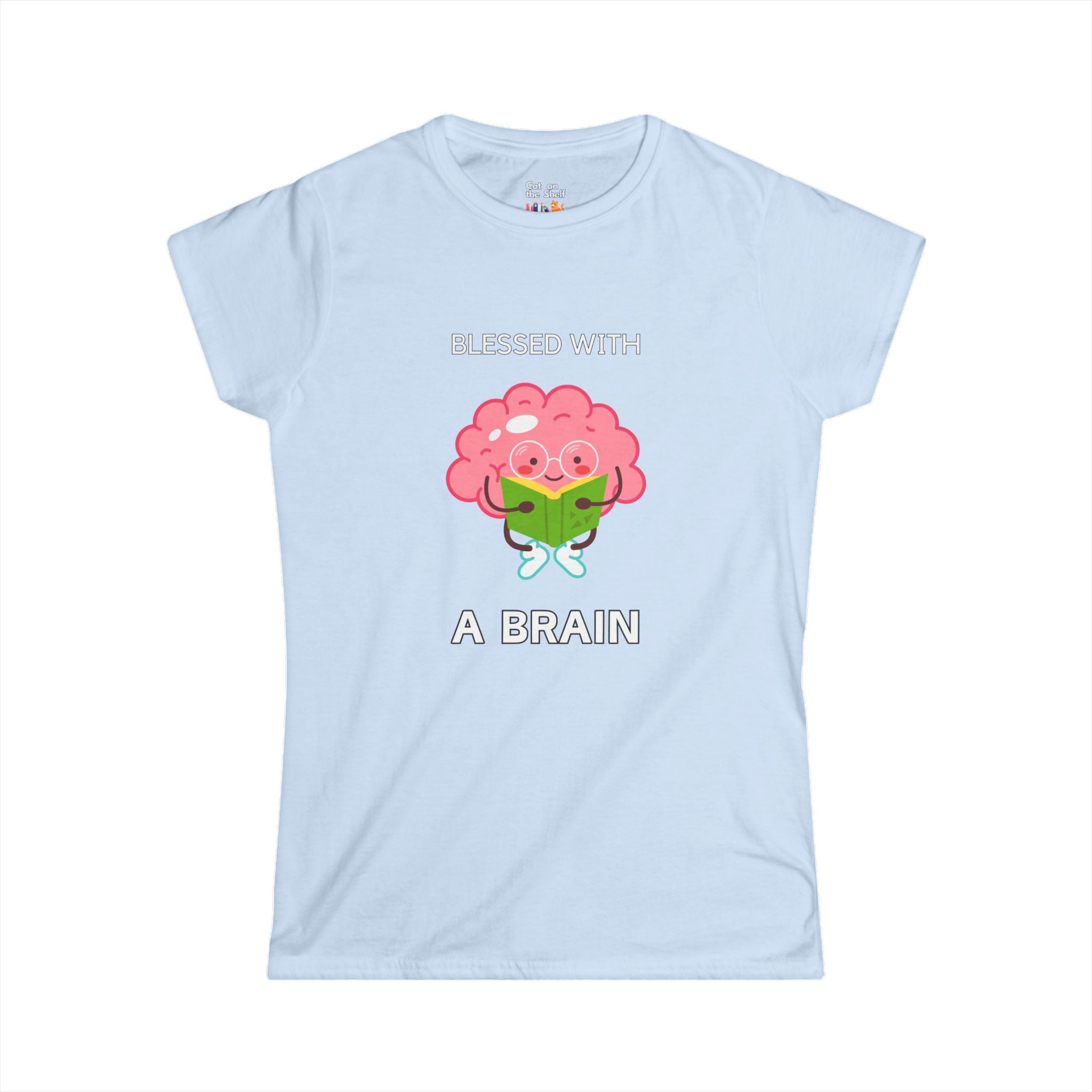 Blessed With A Brain Big Brain Women's Soft Tee