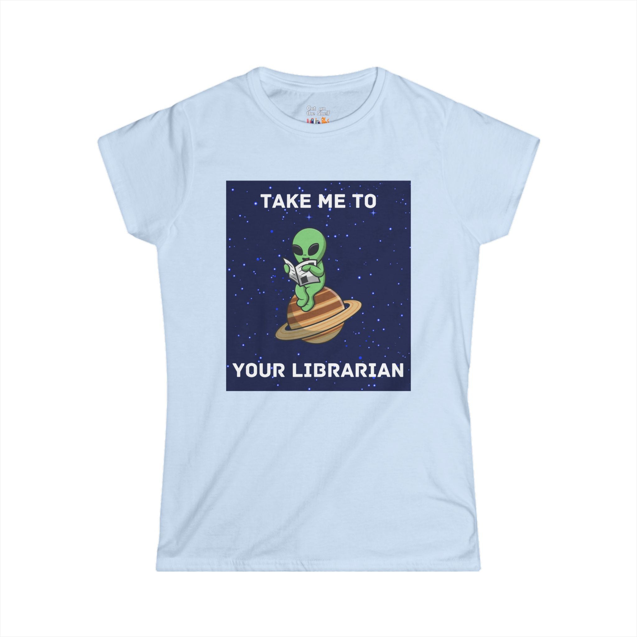 Take Me To Your Librarian Alien Reading Book Women's Soft Tee