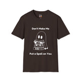 Don't Make Me Put A Spell On You Halloween Ghost Unisex Softstyle T-Shirt