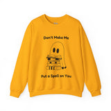 Don't Make Me Put A Spell On You Halloween Ghost Unisex Heavy Blend™ Crewneck Sweatshirt