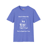 Don't Make Me Put A Spell On You Halloween Ghost Unisex Softstyle T-Shirt