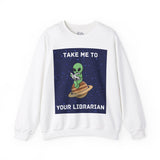 Take Me To Your Librarian Alien Reading Book Unisex Heavy Blend™ Crewneck Sweatshirt