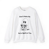 Don't Make Me Put A Spell On You Halloween Ghost Unisex Heavy Blend™ Crewneck Sweatshirt