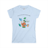 You Can Never Have Too Many Books Women's Soft Tee