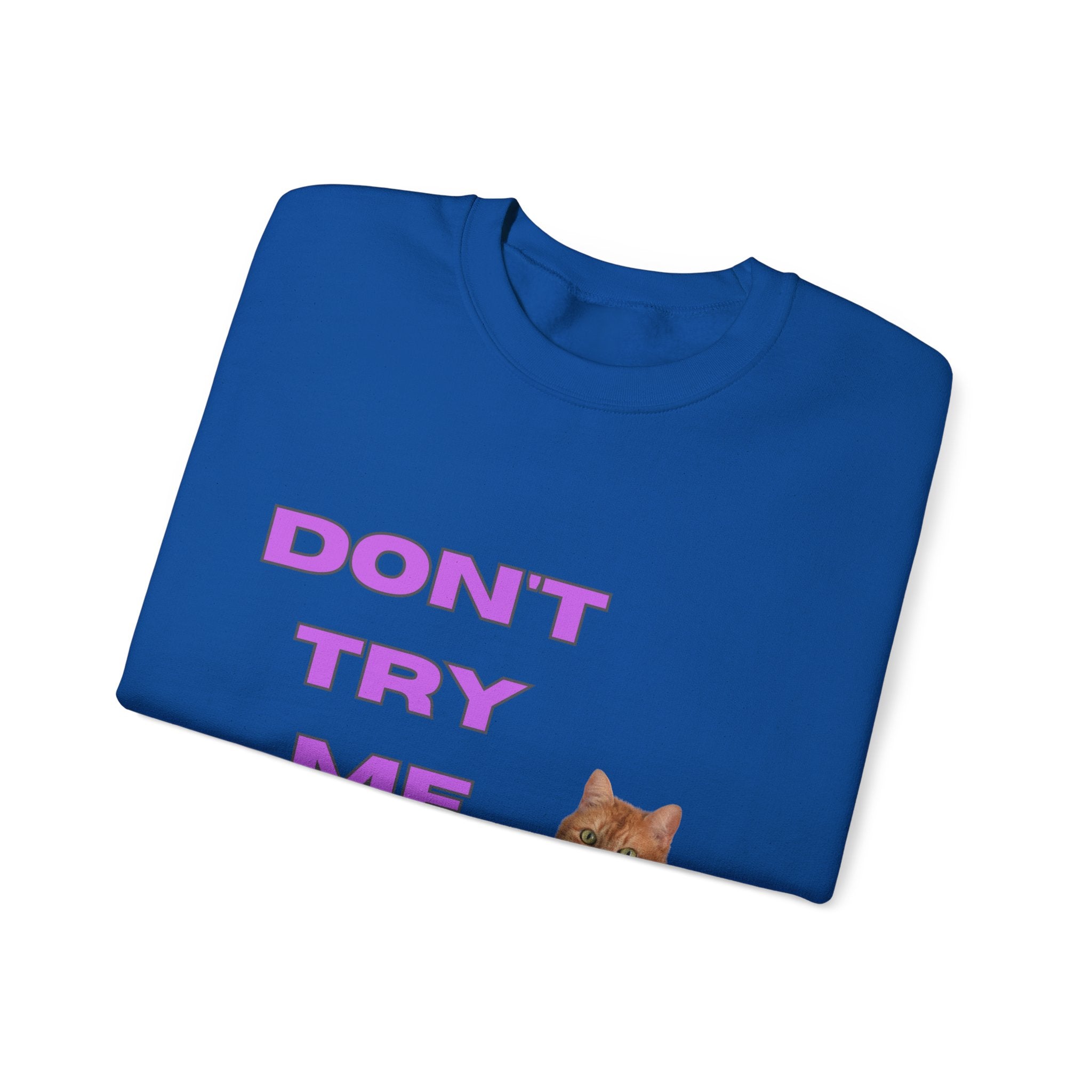 Don't Try Me Orange Cat Unisex Heavy Blend™ Crewneck Sweatshirt